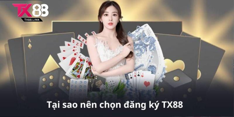 Đăng Ký TX88 - Hướng Dẫn An Toàn Từ A - Z Cho Người Mới 3 Lý do đăng ký TX88