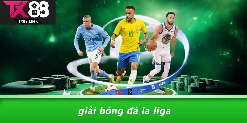 CÁC GIẢI BÓNG ĐÁ HÀNG ĐẦU: HÒA MÌNH VÀO ĐAM MÊ BÓNG ĐÁ 3 Giải Bóng Đá La Liga