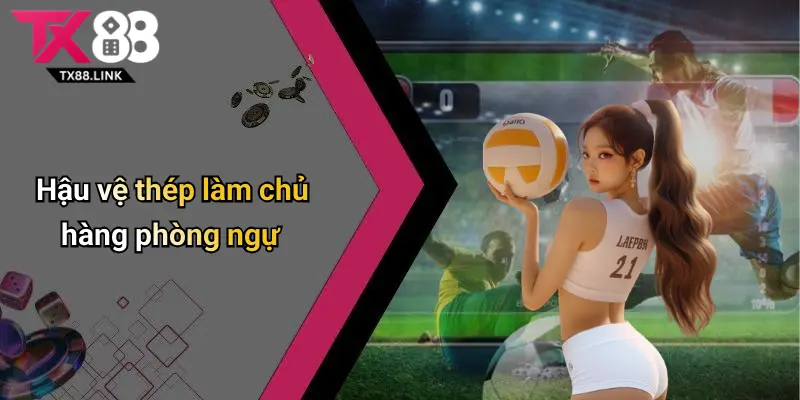 Hậu vệ thép làm chủ hàng phòng ngự