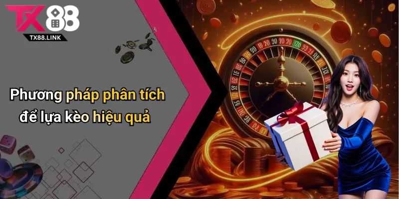 Kinh Nghiệm Lựa Kèo: Bí Quyết Chọn Kèo Cá Cược Hiệu Quả Cùng Tx88 5 Phương pháp phân tích để lựa kèo hiệu quả